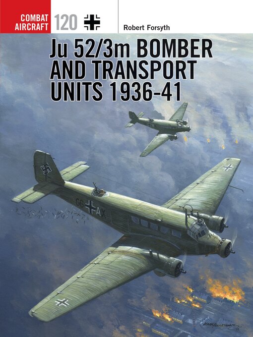 Title details for Ju 52/3m Bomber and Transport Units 1936-41 by Robert Forsyth - Available
